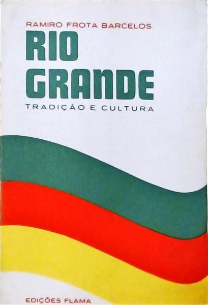 Rio Grande: Tradição E Cultura