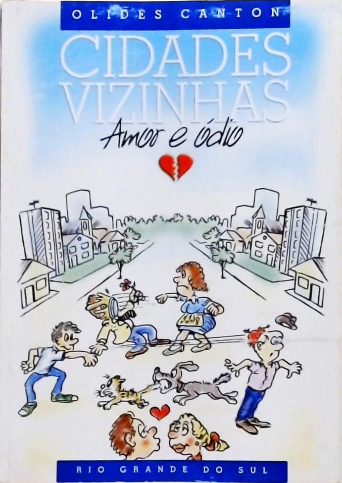 Cidades Vizinhas - Amor E Ódio