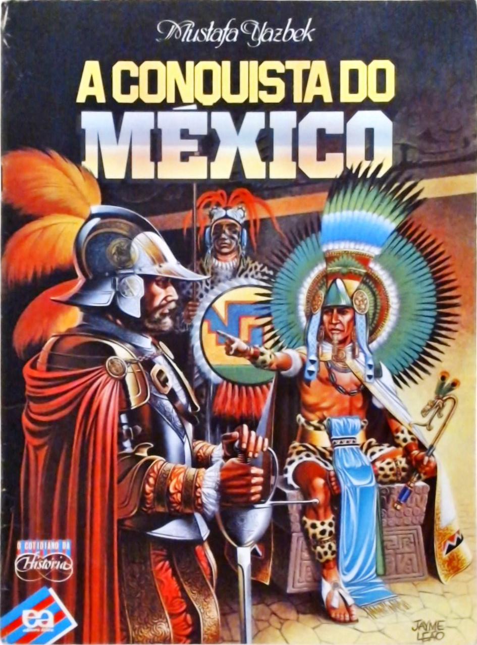 A Conquista Do México