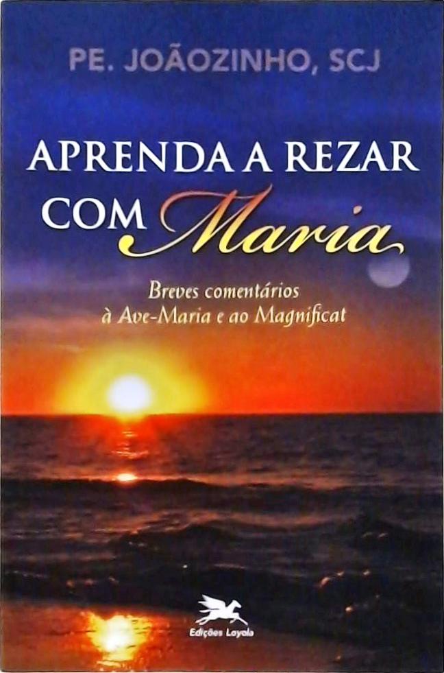 Aprenda a Rezar Com Maria