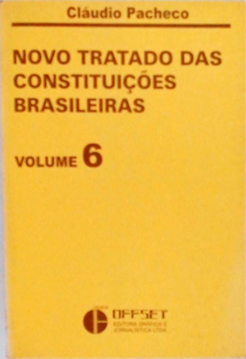 Novo Tratado Das Constituições Brasileiras Vol 6