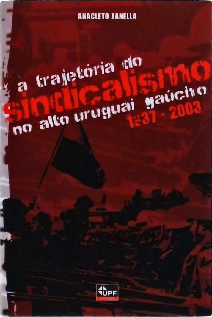 A Trajetória do Sindicalismo no Alto Uruguai Gaúcho
