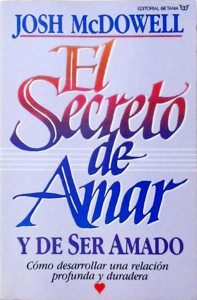 El Secreto De Amar Y De Ser Amado