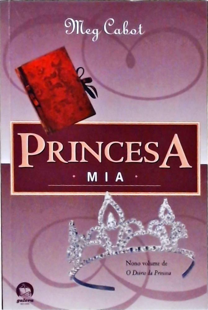 Princesa Mia (O Diário da Princesa; 9)