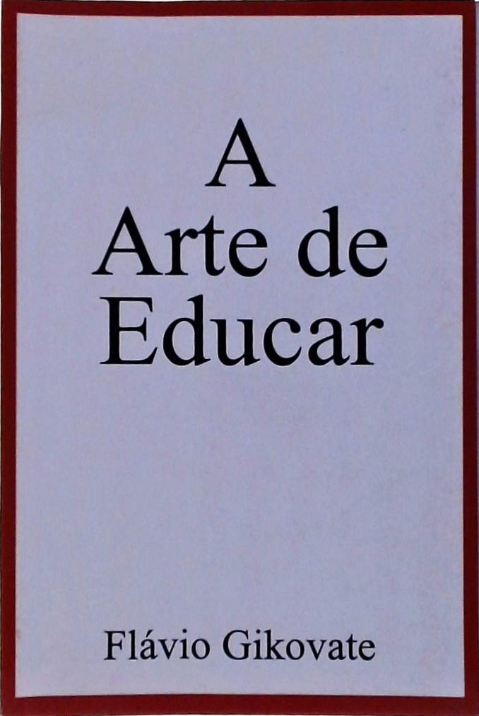 A Arte De Educar