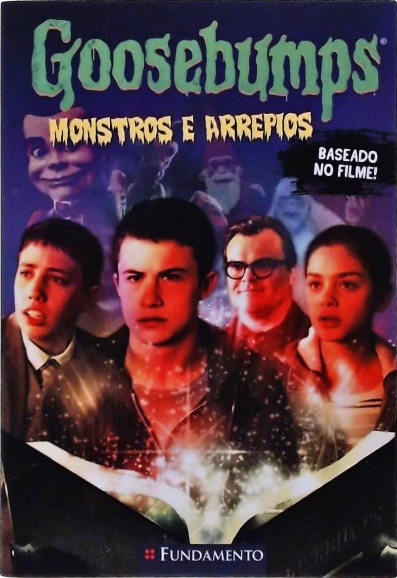 Goosebumps, Monstros E Arrepios