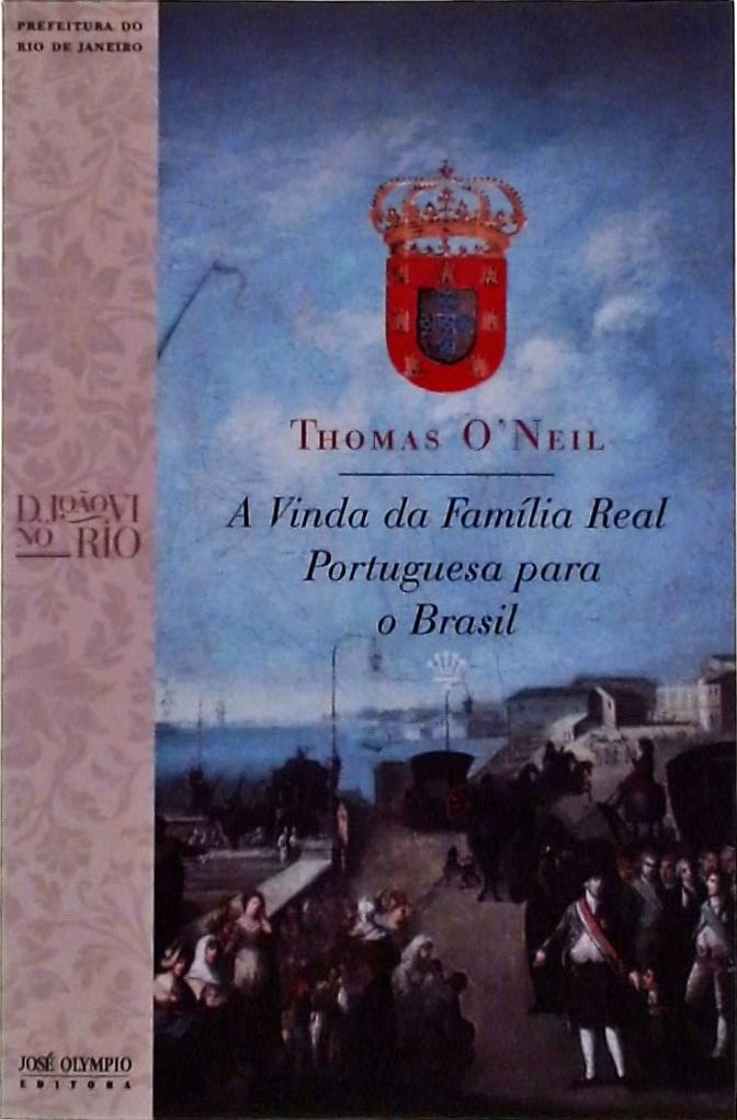 A Vinda da Família Real Portuguesa Para o Brasil
