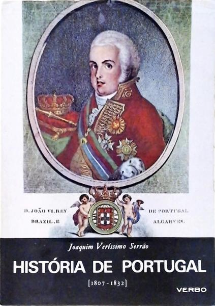 História De Portugal - A Instauração Do Liberalismo 1807-1832