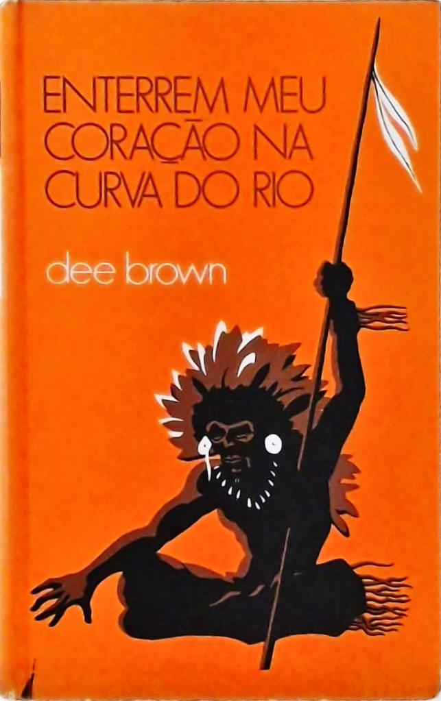 Enterrem Meu Coração Na Curva Do Rio