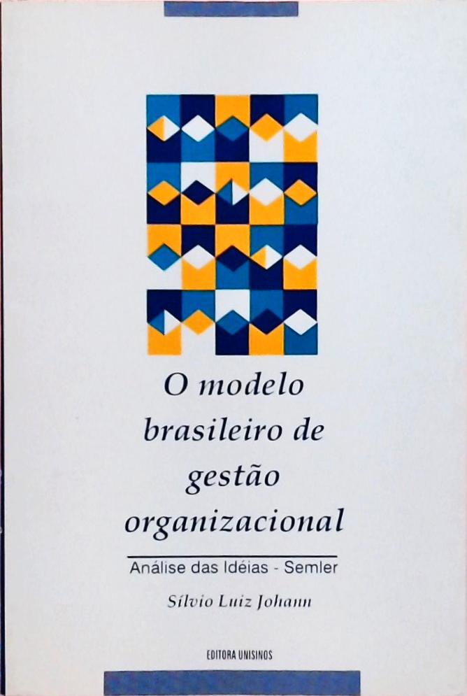 O Modelo Brasileiro De Gestão Organizacional