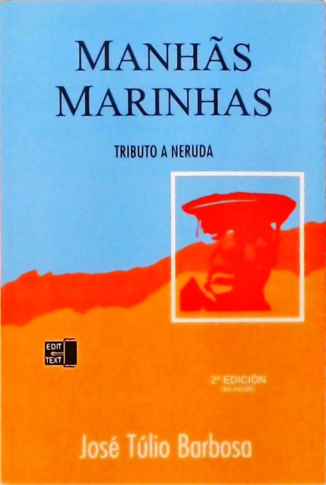 Manhãs Marinhas - Tributo a Neruda