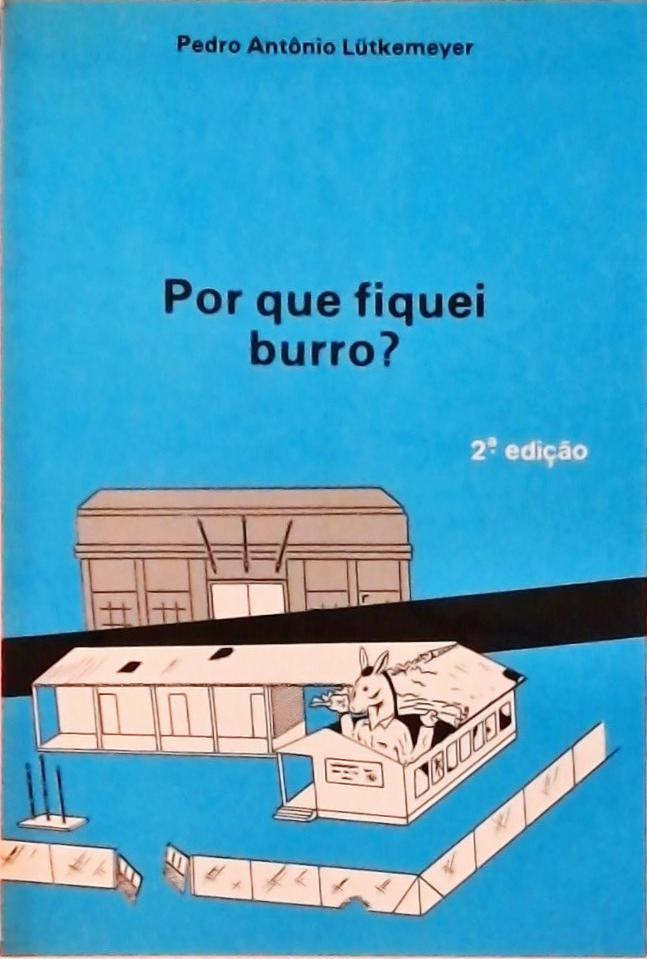 Por Que Fiquei Burro?