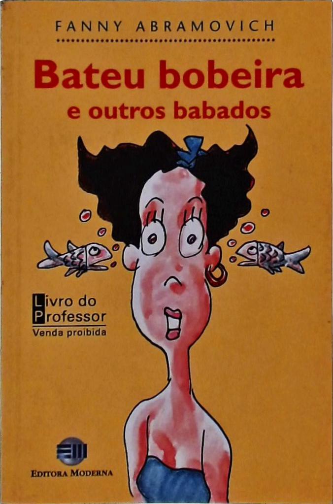 Bateu Bobeira E Outros Babados