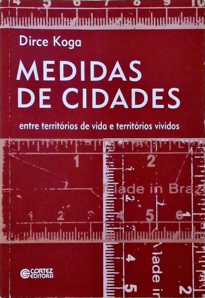 Medidas De Cidades - Entre Territórios De Vida E Territórios Vividos