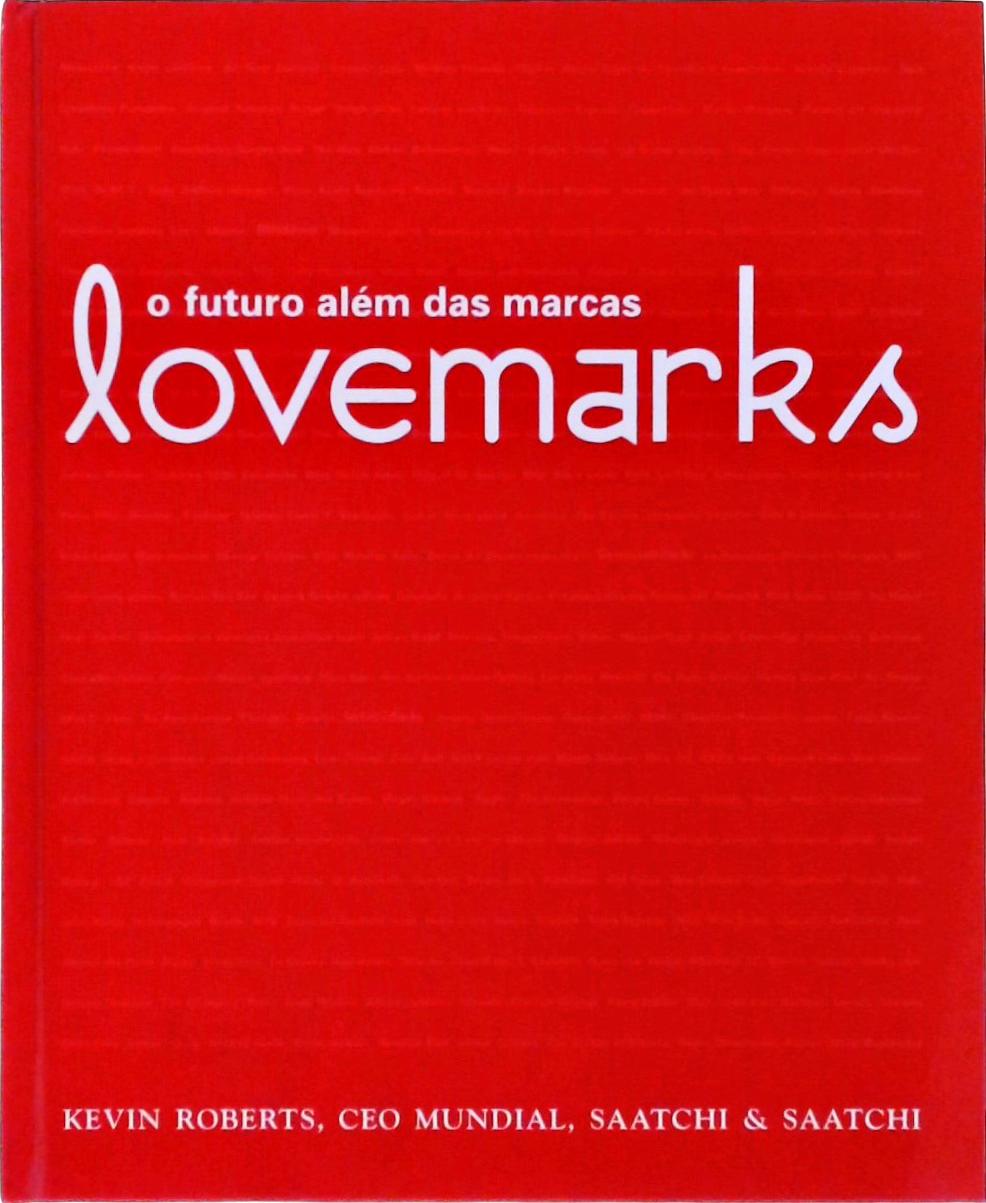 Lovemarks, O Futuro Além Das Marcas