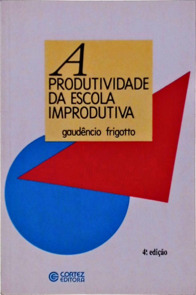 A Produtividade Da Escola Improdutiva