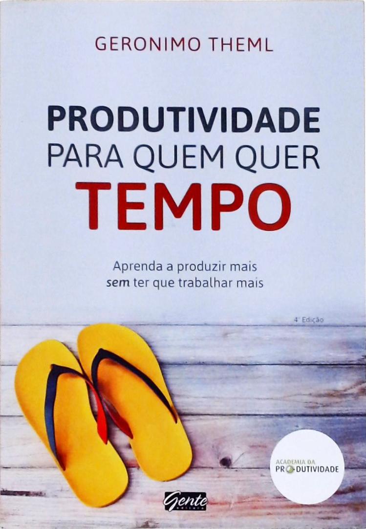 Produtividade Para Quem Quer Tempo