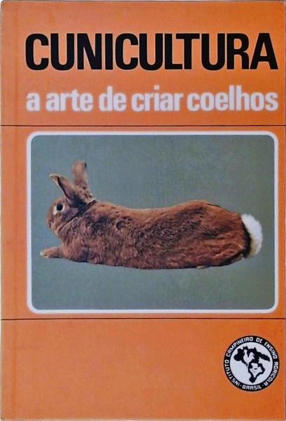 Cunicultura - A arte de criar coelhos