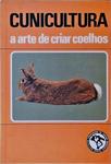 Cunicultura - A arte de criar coelhos