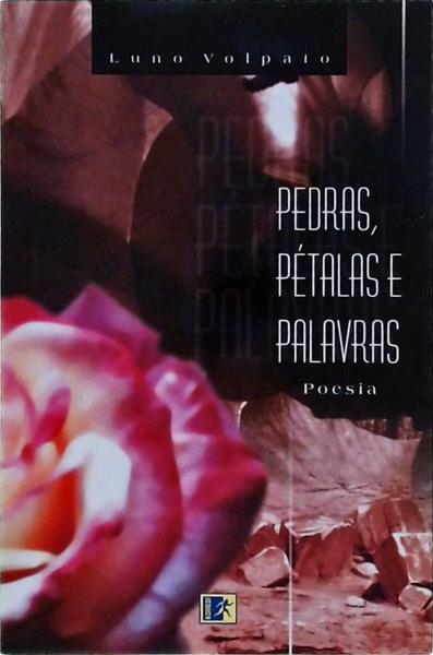 Pedras, Pétalas E Palavras