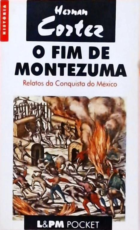 O Fim De Montezuma