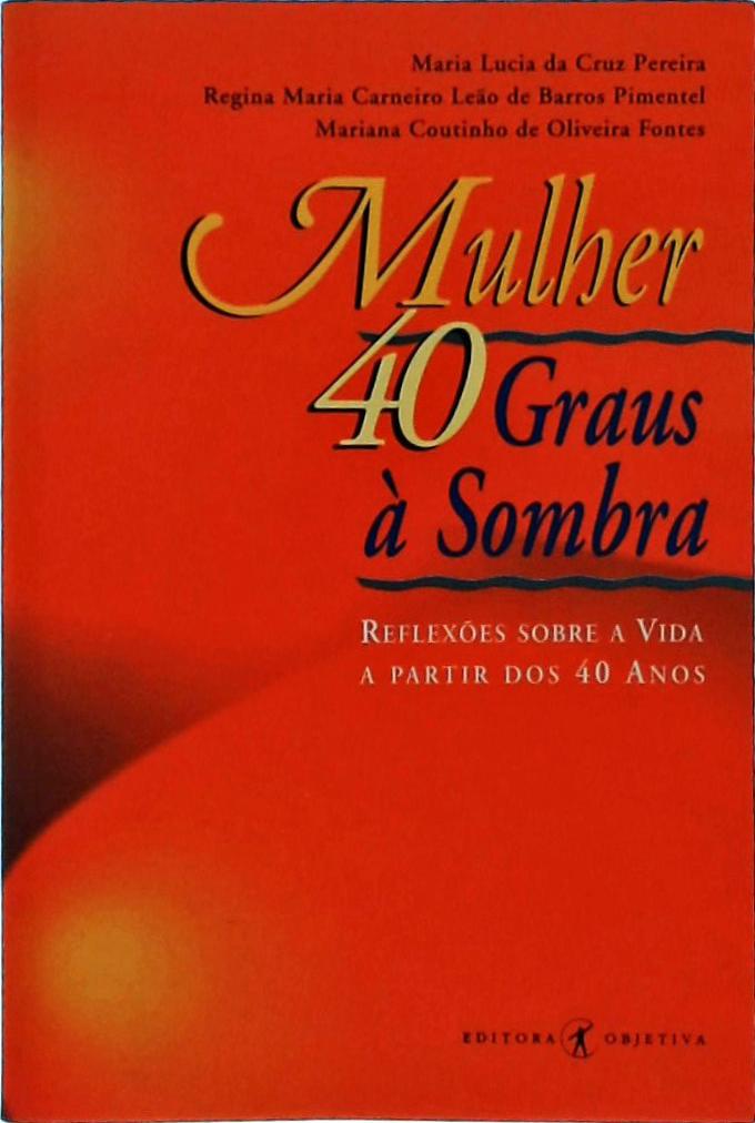 Mulher, 40 Graus à Sombra