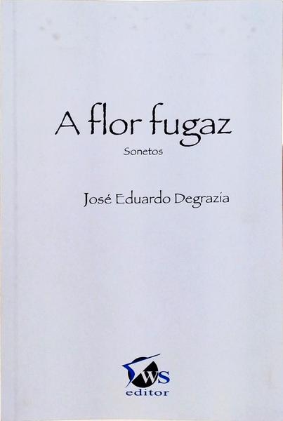 A Flor Fugaz