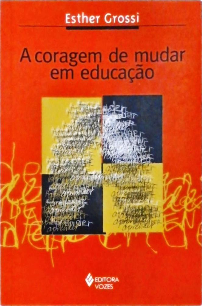 A Coragem De Mudar Em Educação