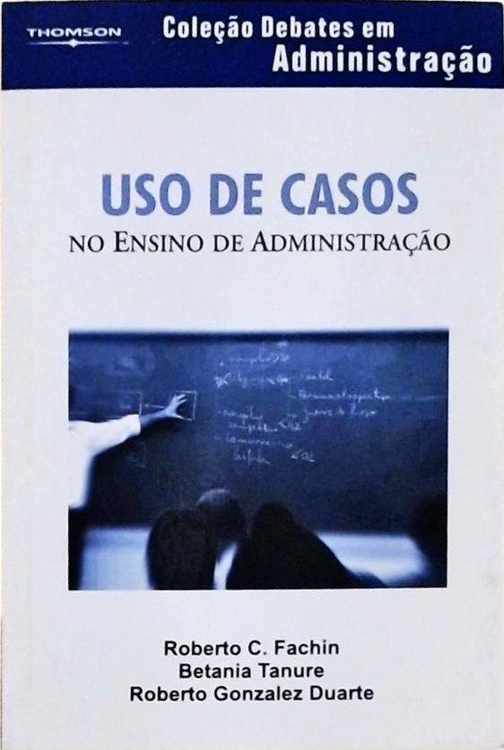 Uso De Casos No Ensino Da Administração