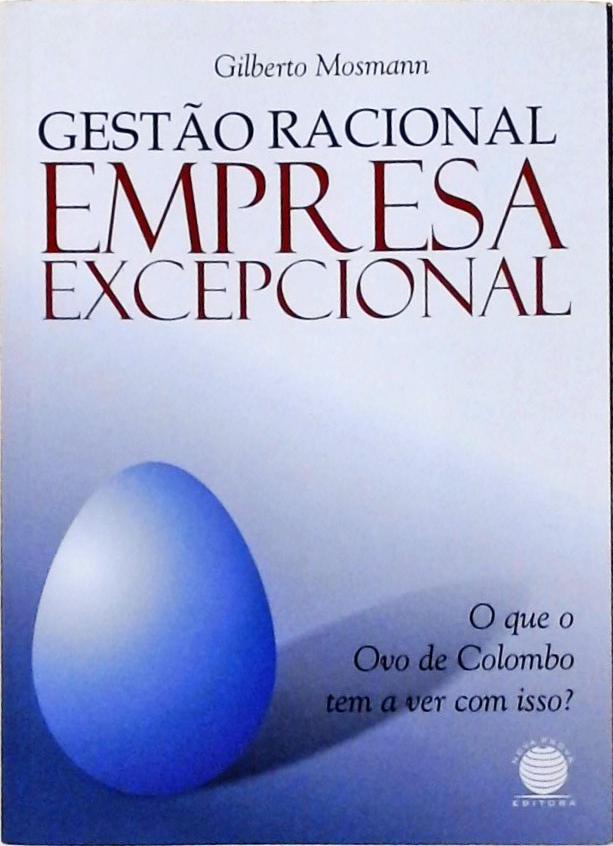 Gestão Racional, Empresa Excepcional