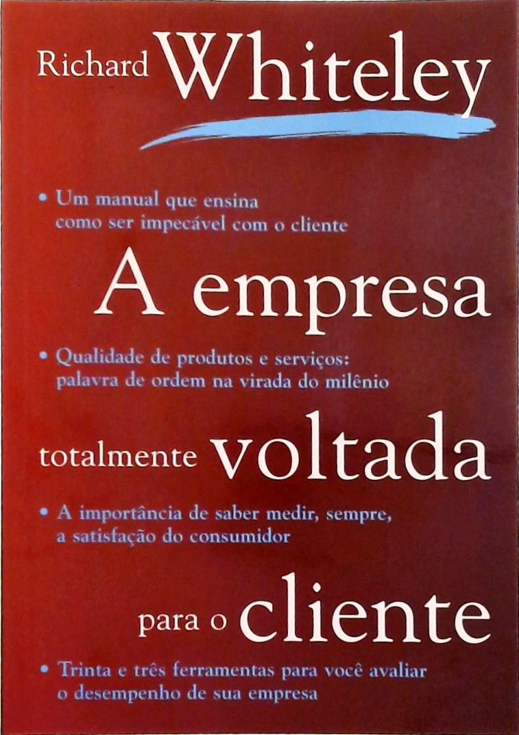 A Empresa Totalmente Voltada para o Cliente