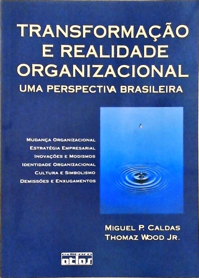 Transformação E Realidade Organizacional Uma Perspectiva Brasileira