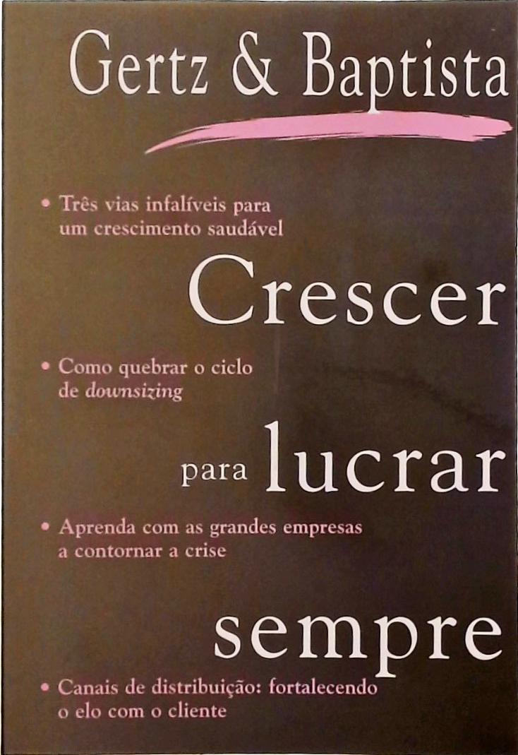 Crescer Para Lucrar Sempre