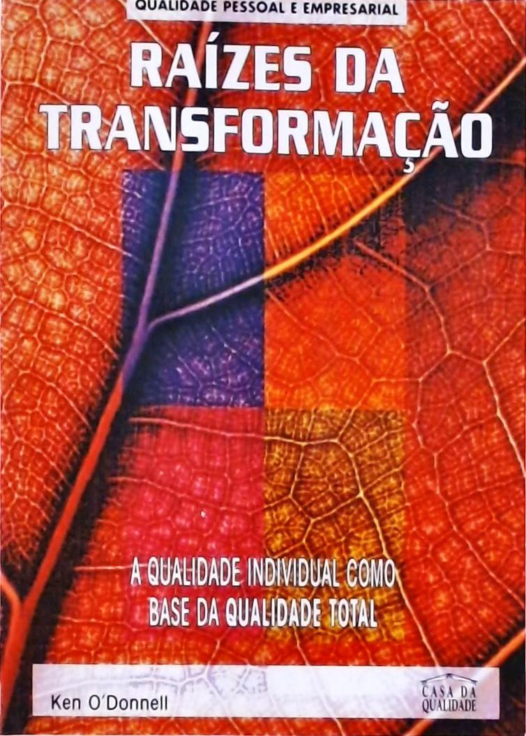 Raízes Da Transformação