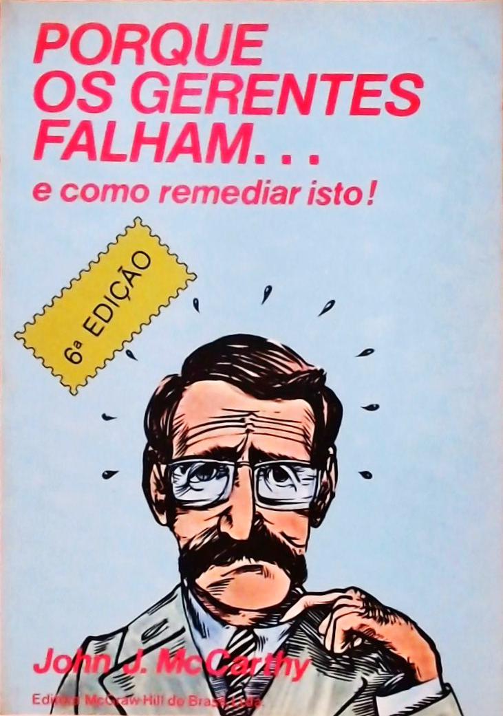 Porque os Gerentes Falham... E Como Remediar Isto!