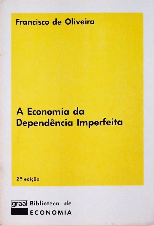 A Economia Da Dependência Imperfeita