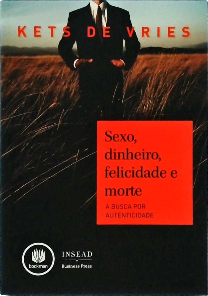 Sexo, Dinheiro, Felicidade e Morte