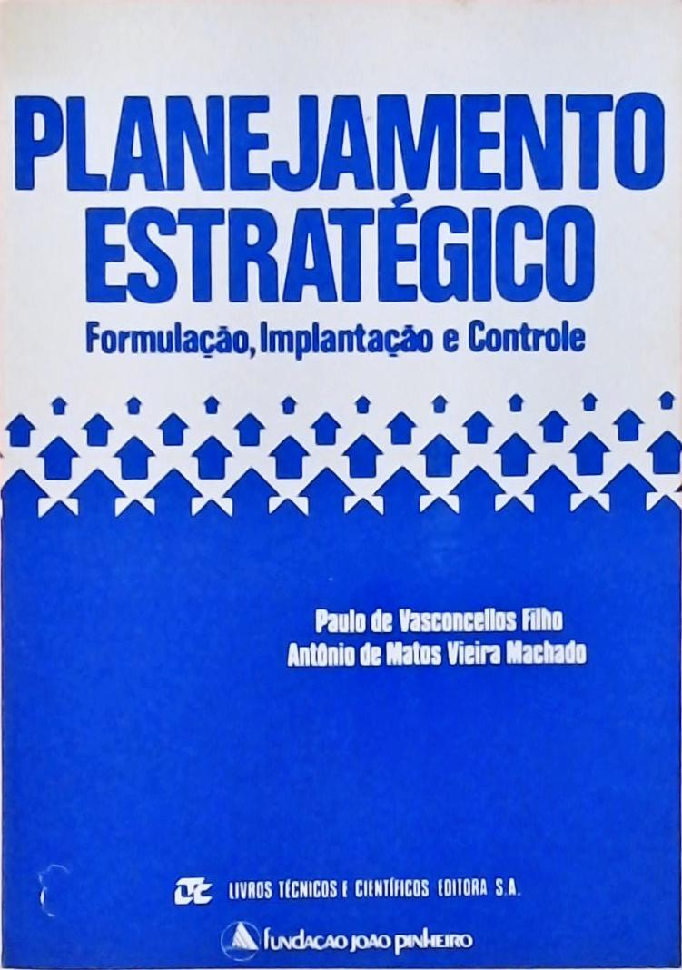 Planejamento Estratégico - Formulação, Implantação e Controle