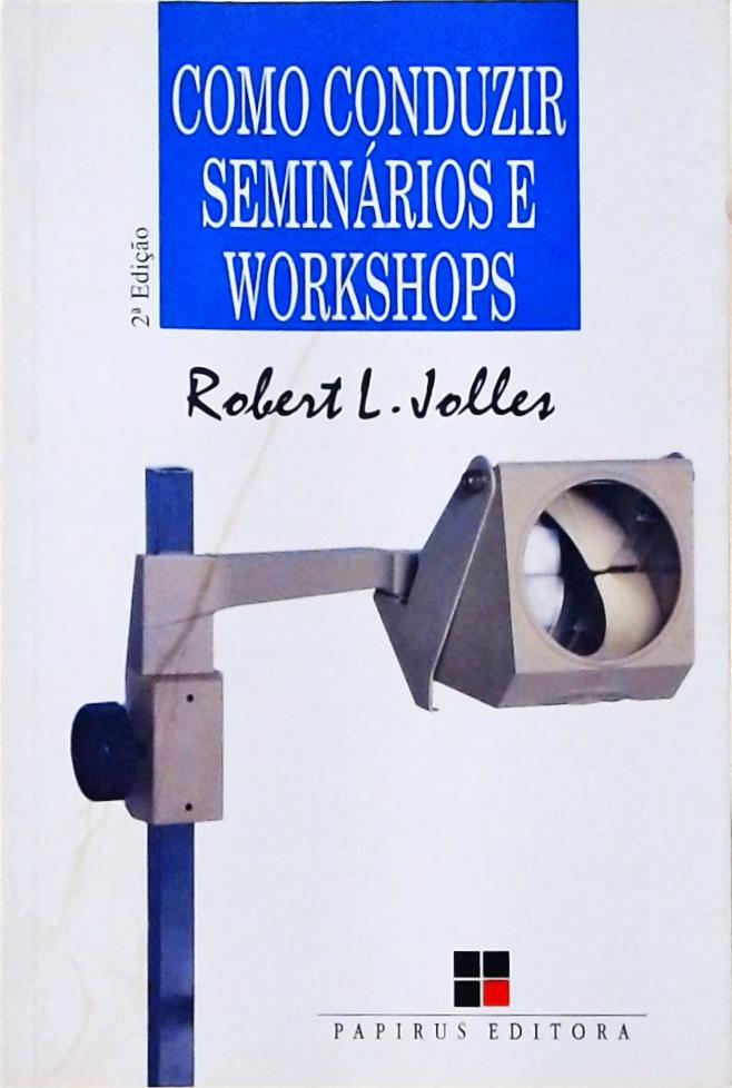 Como Conduzir Seminários E Workshops