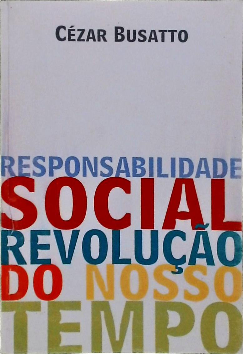 Responsabilidade Social, Revolução Do Nosso Tempo