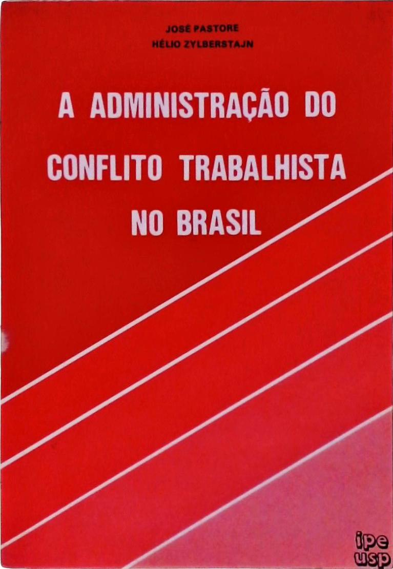 A Administração do Conflito Trabalhista no Brasil