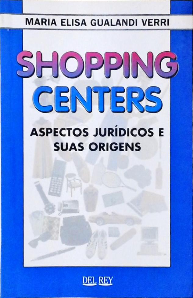 Shopping Centers - Aspectos Jurídicos E Suas Origens