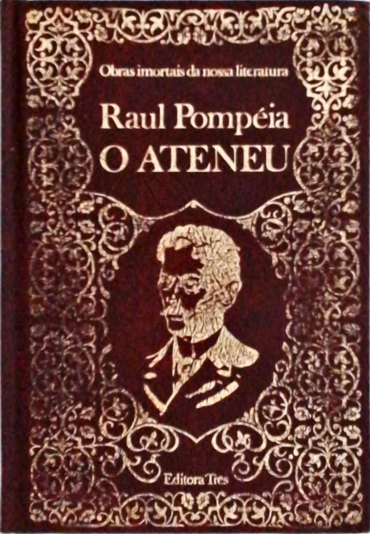 O Ateneu - Raul Pompéia - Traça Livraria e Sebo