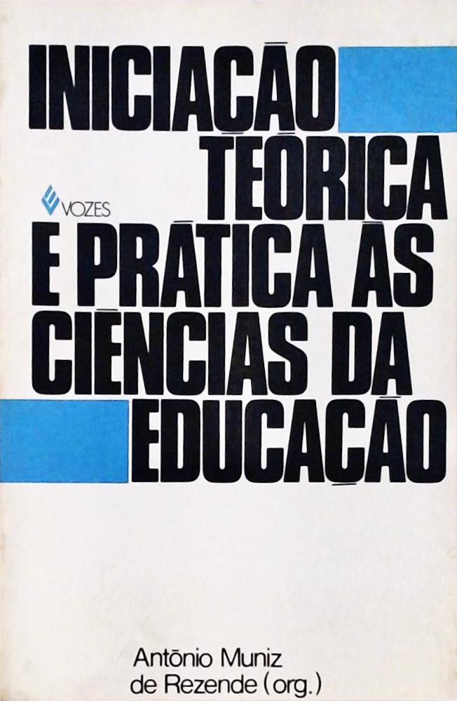 Iniciação Teórica e Prática às Ciências da Educação