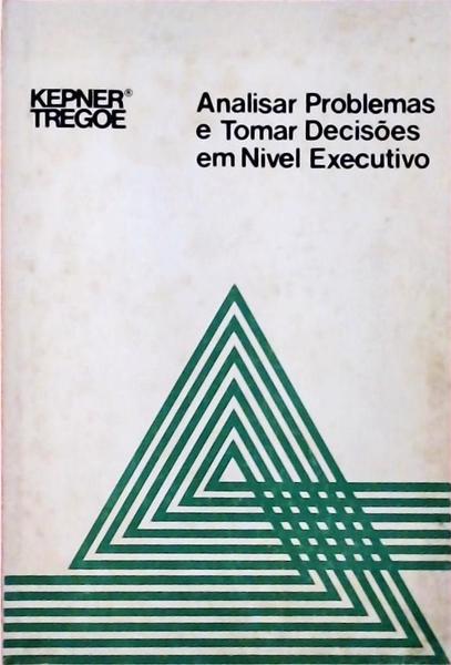 Analisar Problemas E Tomar Decisões Em Nível Executivo