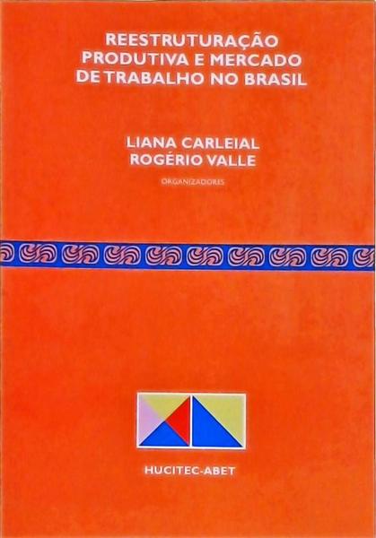 Reestruturação Produtiva E Mercado De Trabalho No Brasil