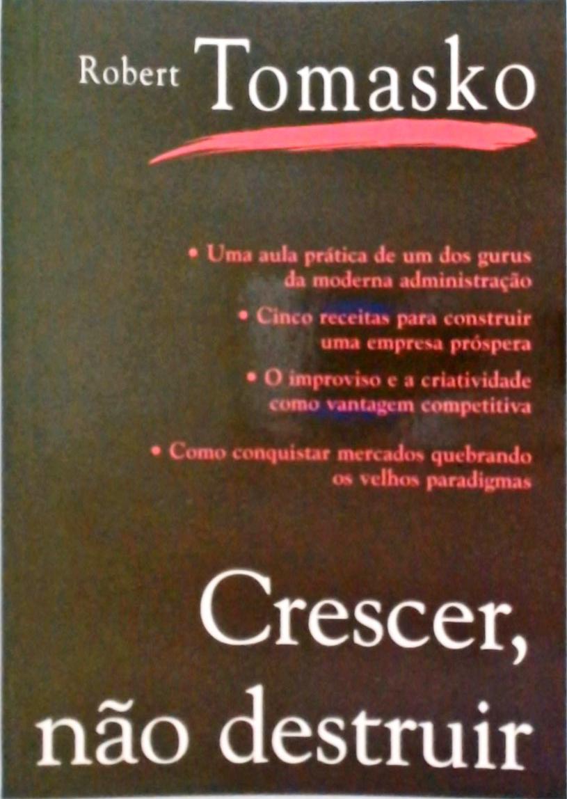 Crescer, Não Destruir