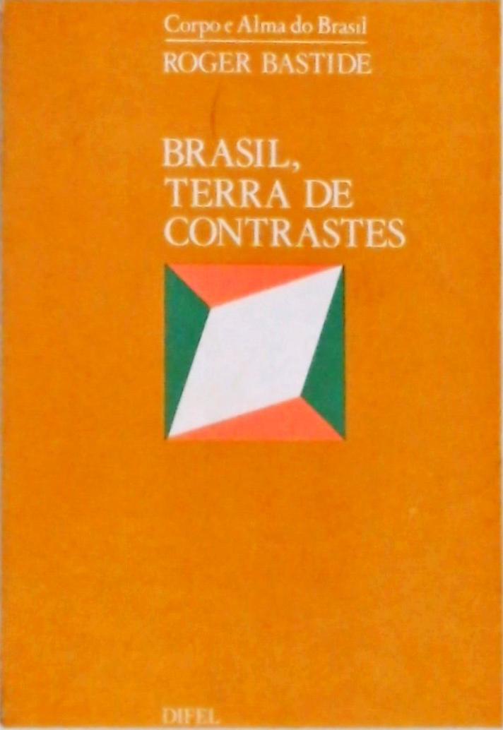 Brasil, Terra de Contrastes