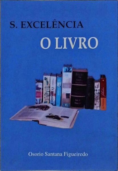 S. Excelência O Livro