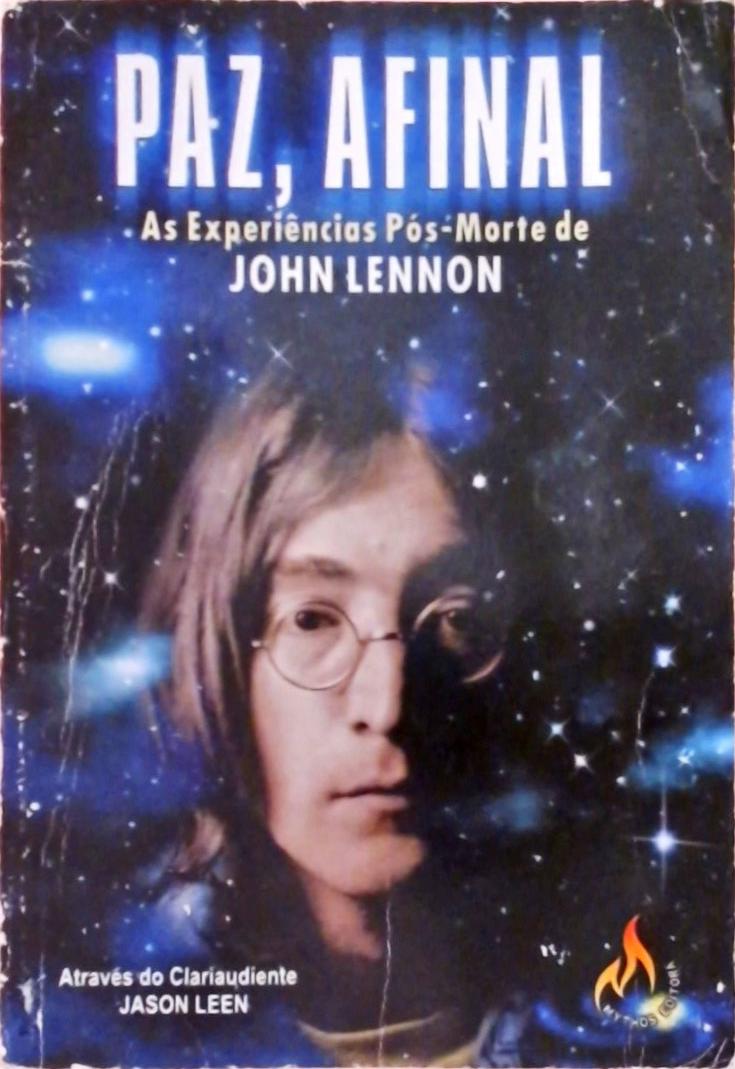 Paz, Afinal - As Experiências Pós-Morte de John Lennon